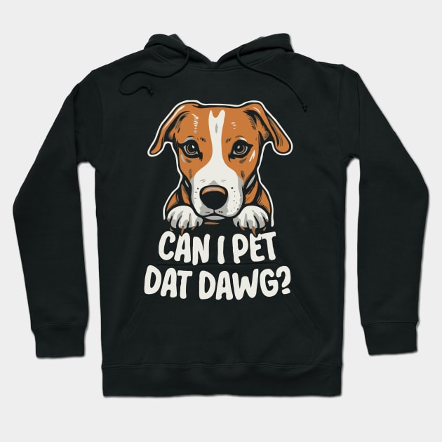 Can I Pet Dat Dawg? Funny Hoodie by Chrislkf